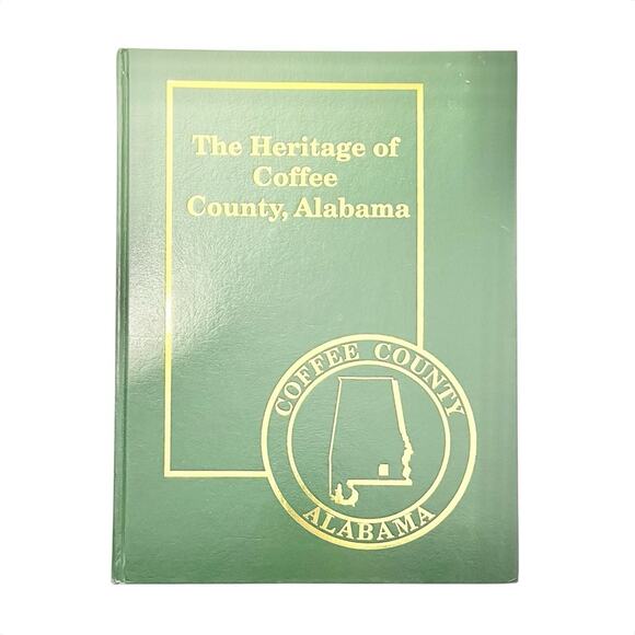 2002 “The Heritage of Coffee County Alabama” Genealogy & History Hardback 1st Ed - Picture 1 of 10